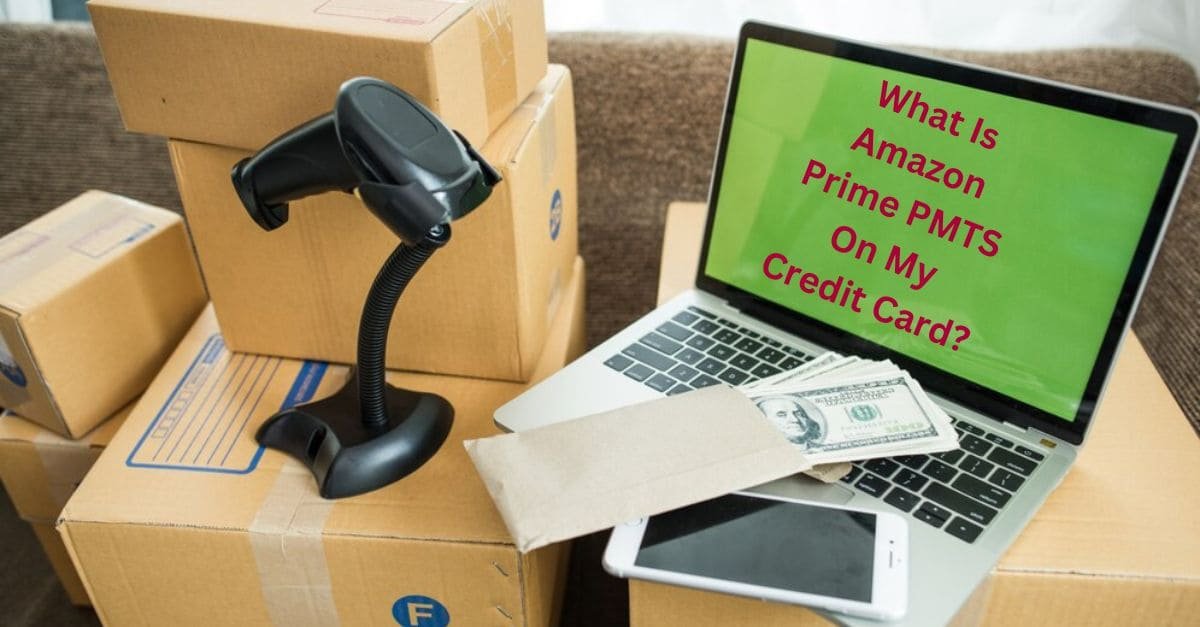 What Is Amazon Prime PMTS On My Credit Card