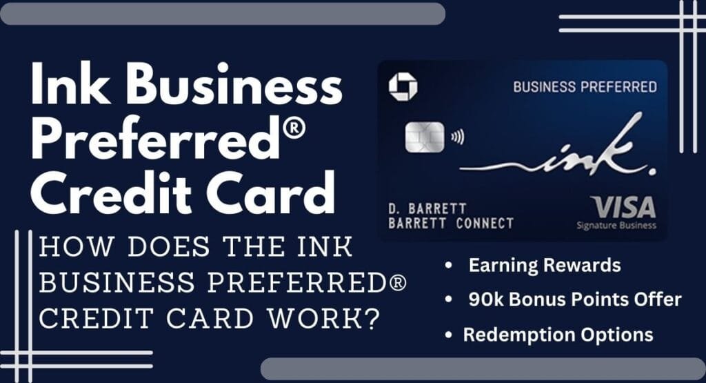 How Does the Ink Business Preferred® Credit Card Work