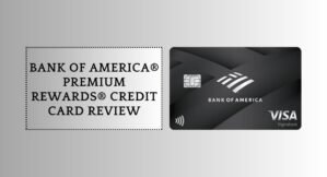 Bank of America® Premium Rewards® Credit Card Review
