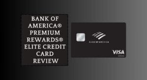 Bank of America® Premium Rewards® Elite Credit Card Review