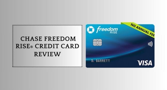 Chase Freedom Rise® Credit Card Review