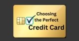 How to Choose the Perfect Credit Card: A Complete Guide